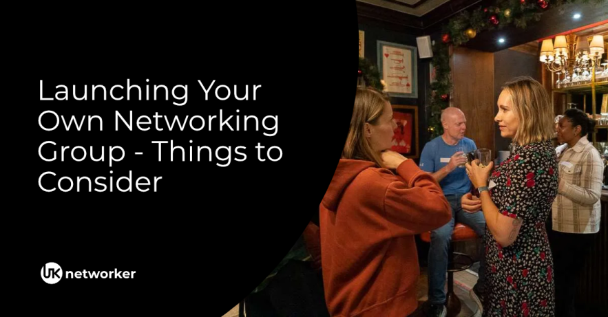 Launching Your Own Networking Group - Things to Consider